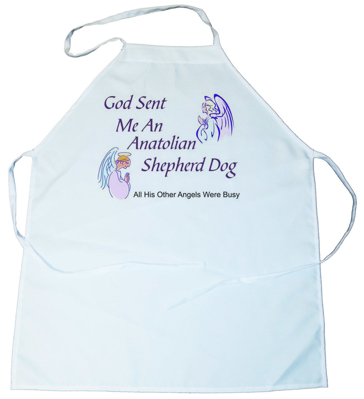 God Sent Me a Anatolian Shepherd Dog Apron (100-0005-118)