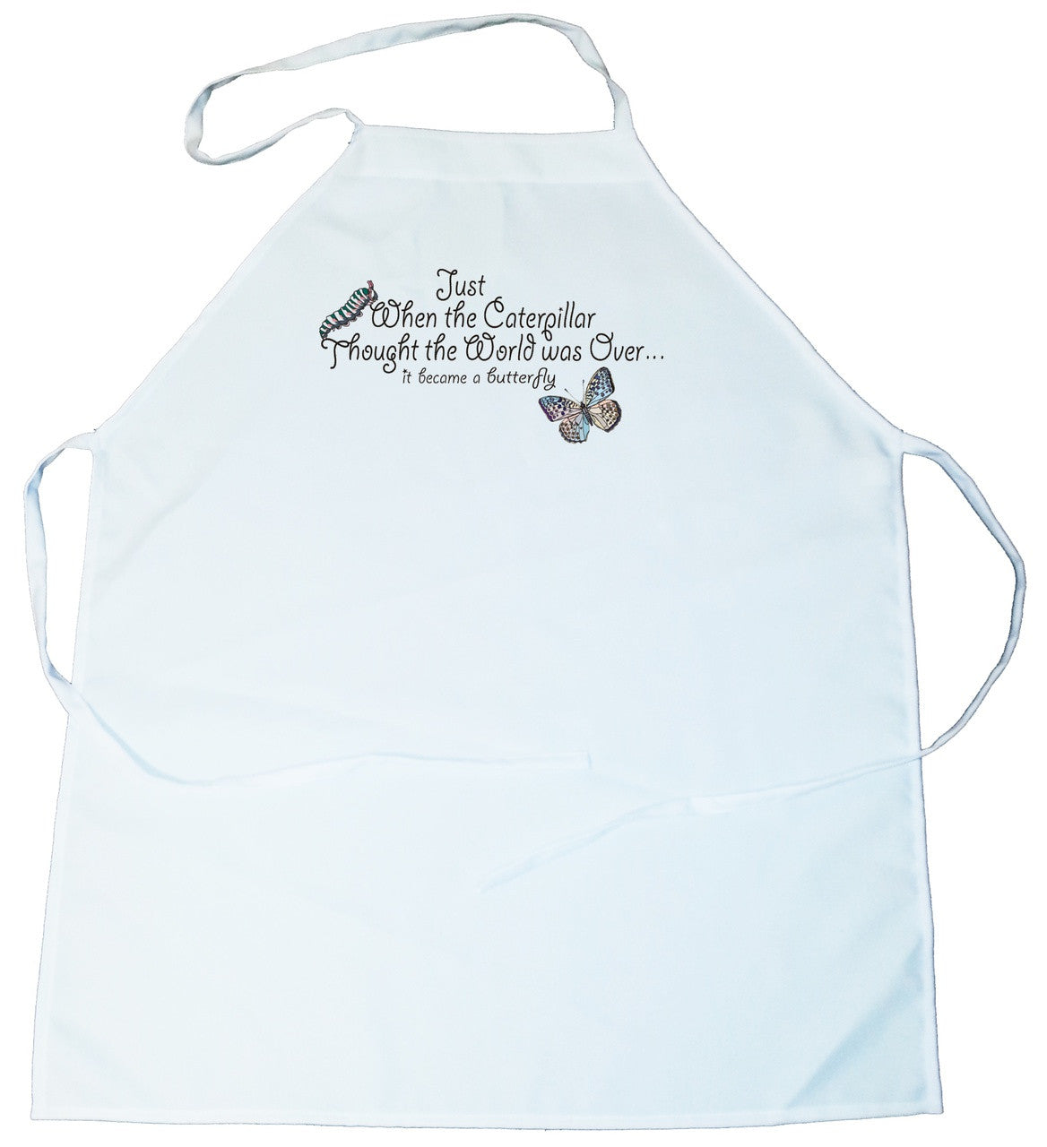 Apron -  Just when the caterpillar though the world was over. It became a butterfly (100-0015-000)