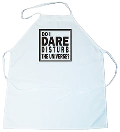 Apron -  Do I dare disturb the universe (100-0025-000)