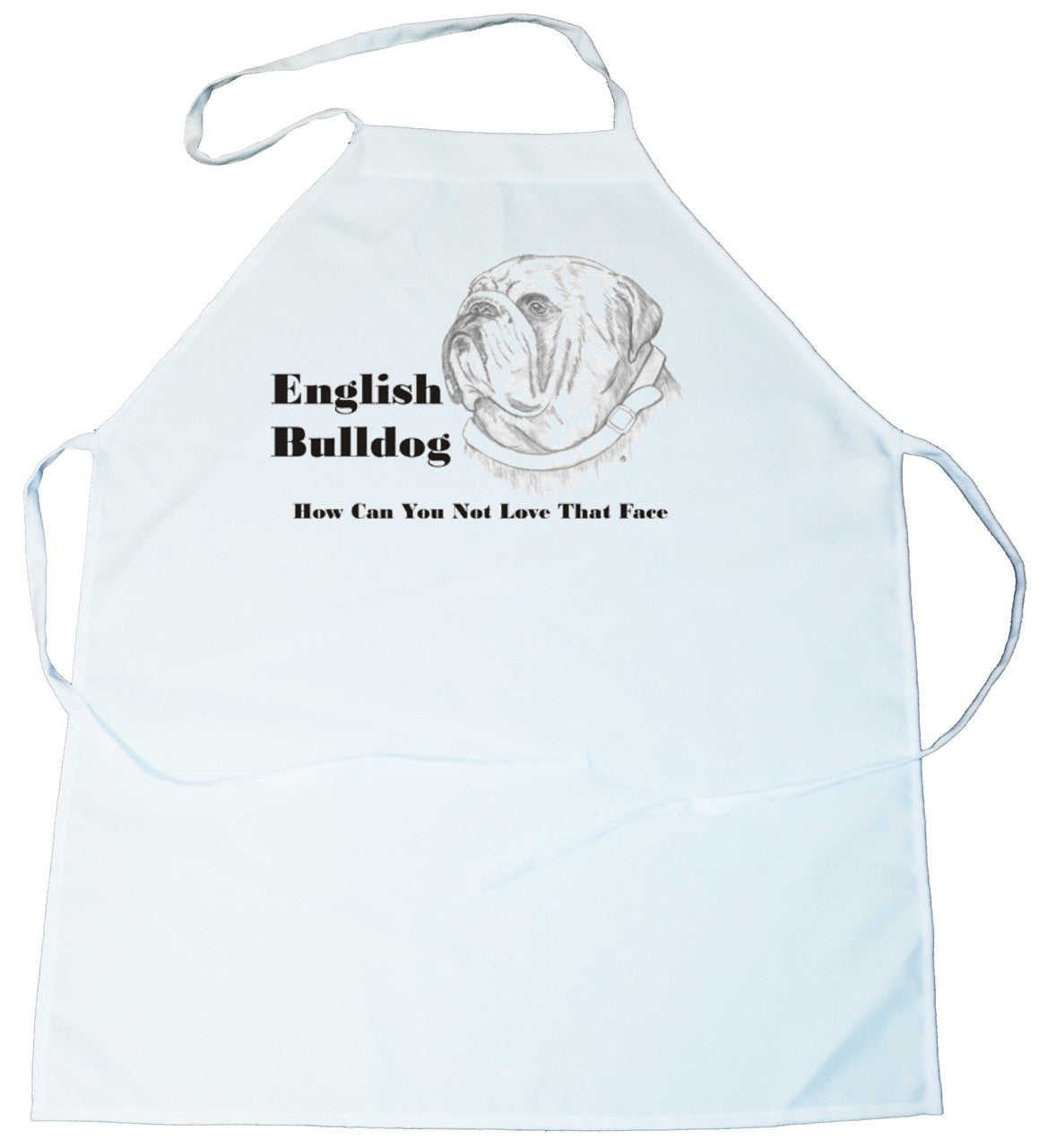 How Can You Not Love That Face Apron: English Bulldog (100-0071-174)