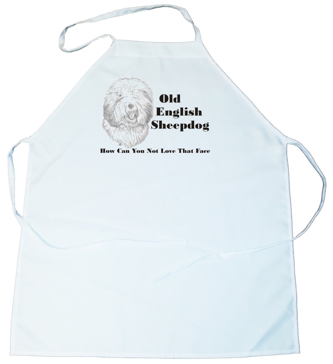 How Can You Not Love That Face Apron: Old English Sheepdog (100-0071-316)
