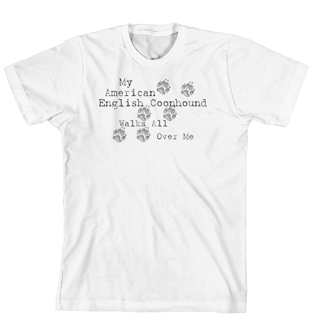 Purple Turtle Gifts - My American English Coonhound Walks All Over Me T-Shirt