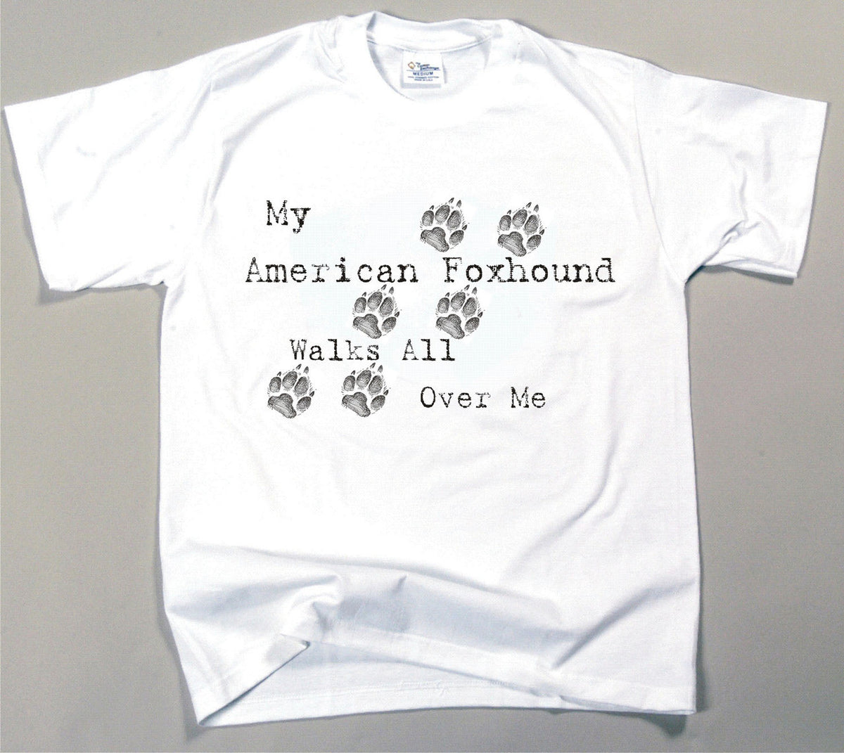 My Foxhound Walks All Over Me T-Shirt