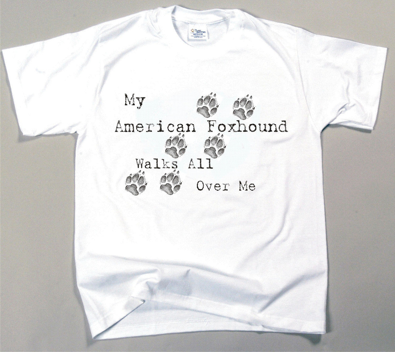My Foxhound Walks All Over Me T-Shirt