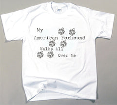 My Foxhound Walks All Over Me T-Shirt