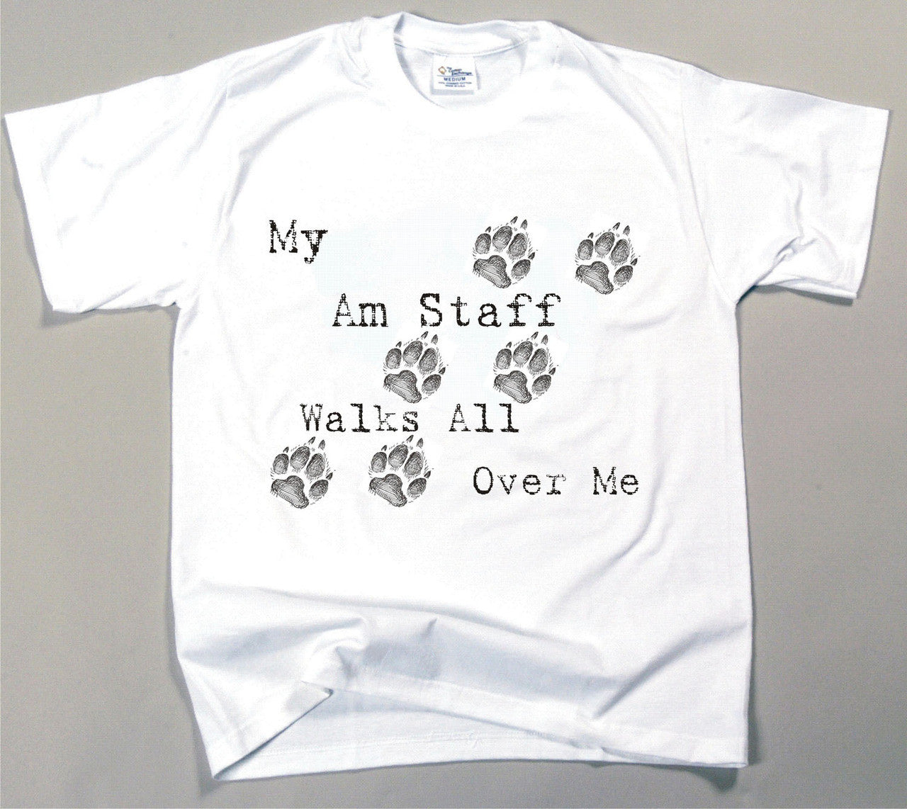 My Am Staff Walks All Over Me T-Shirt