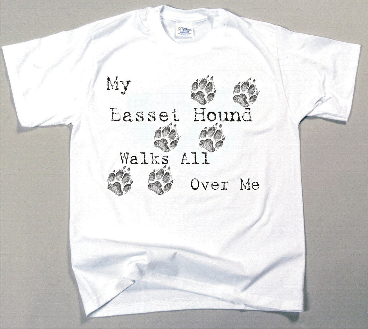 My Basset Hound Walks All Over Me T-Shirt