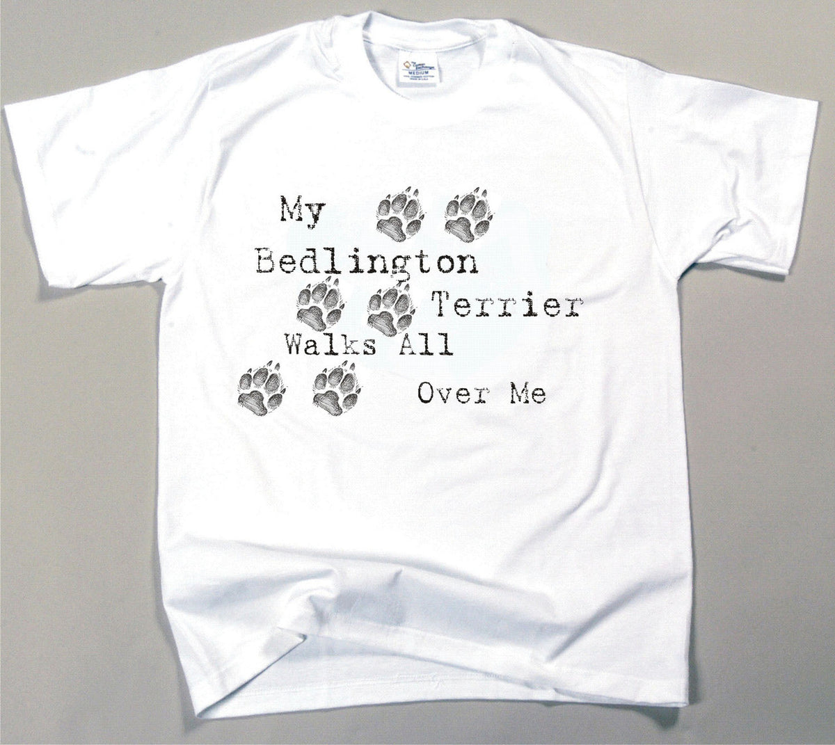 My Bedlington Terrier Walks All Over Me T-Shirt