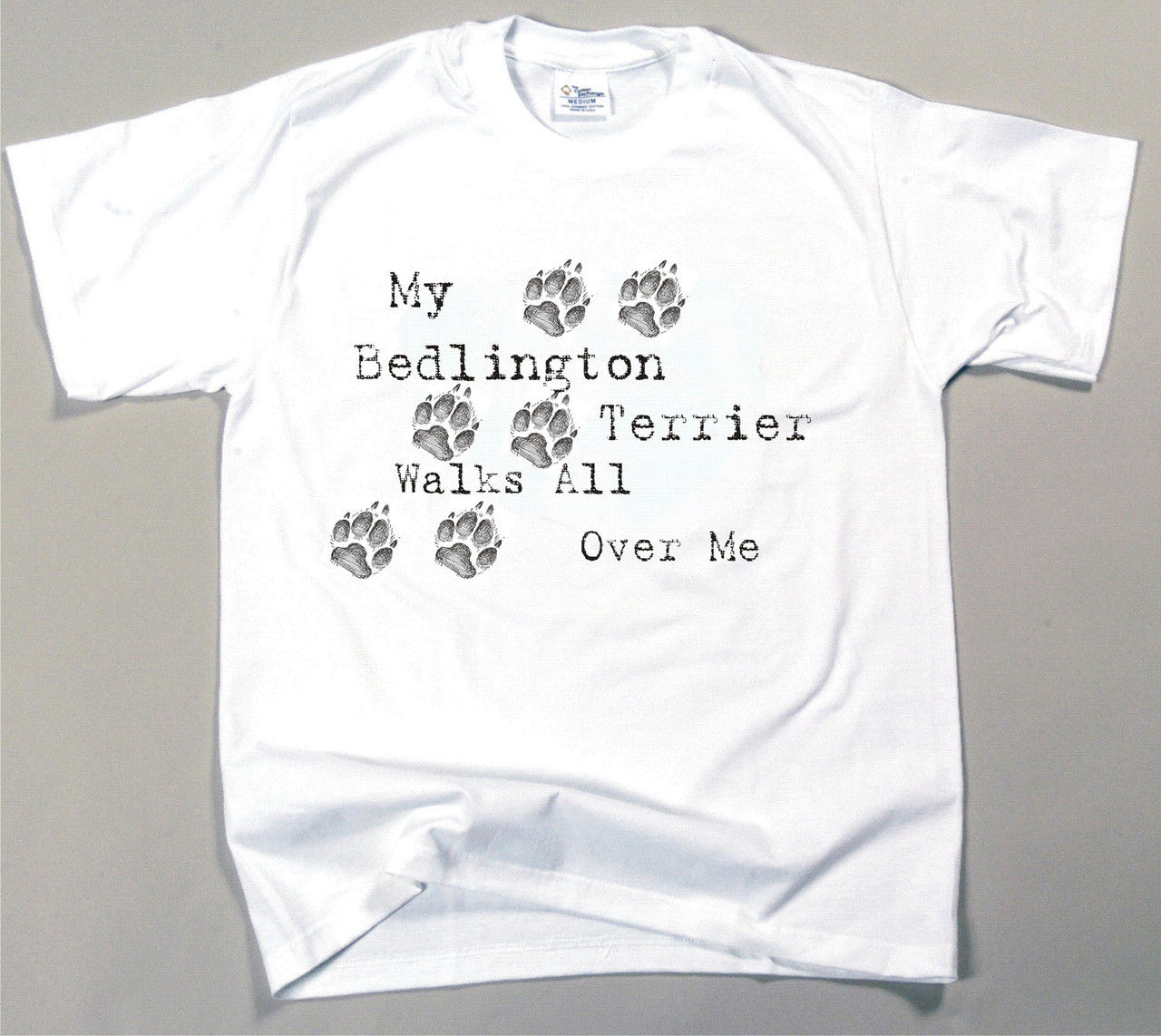 My Bedlington Terrier Walks All Over Me T-Shirt