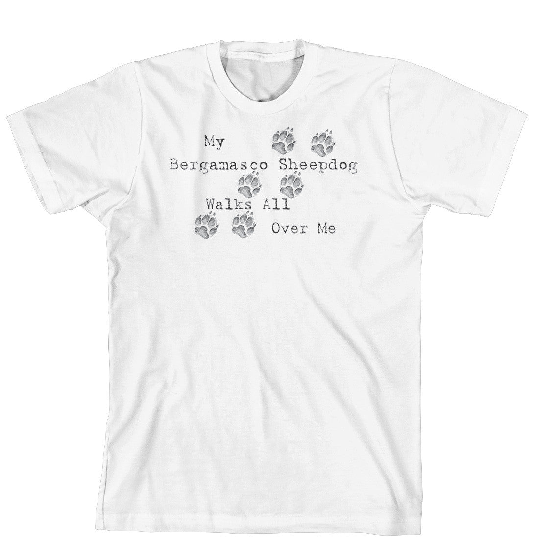 Purple Turtle Gifts - My Bergamasco Sheepdog Walks All Over Me T-Shirt