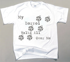 My Borzoi Walks All Over Me T-Shirt