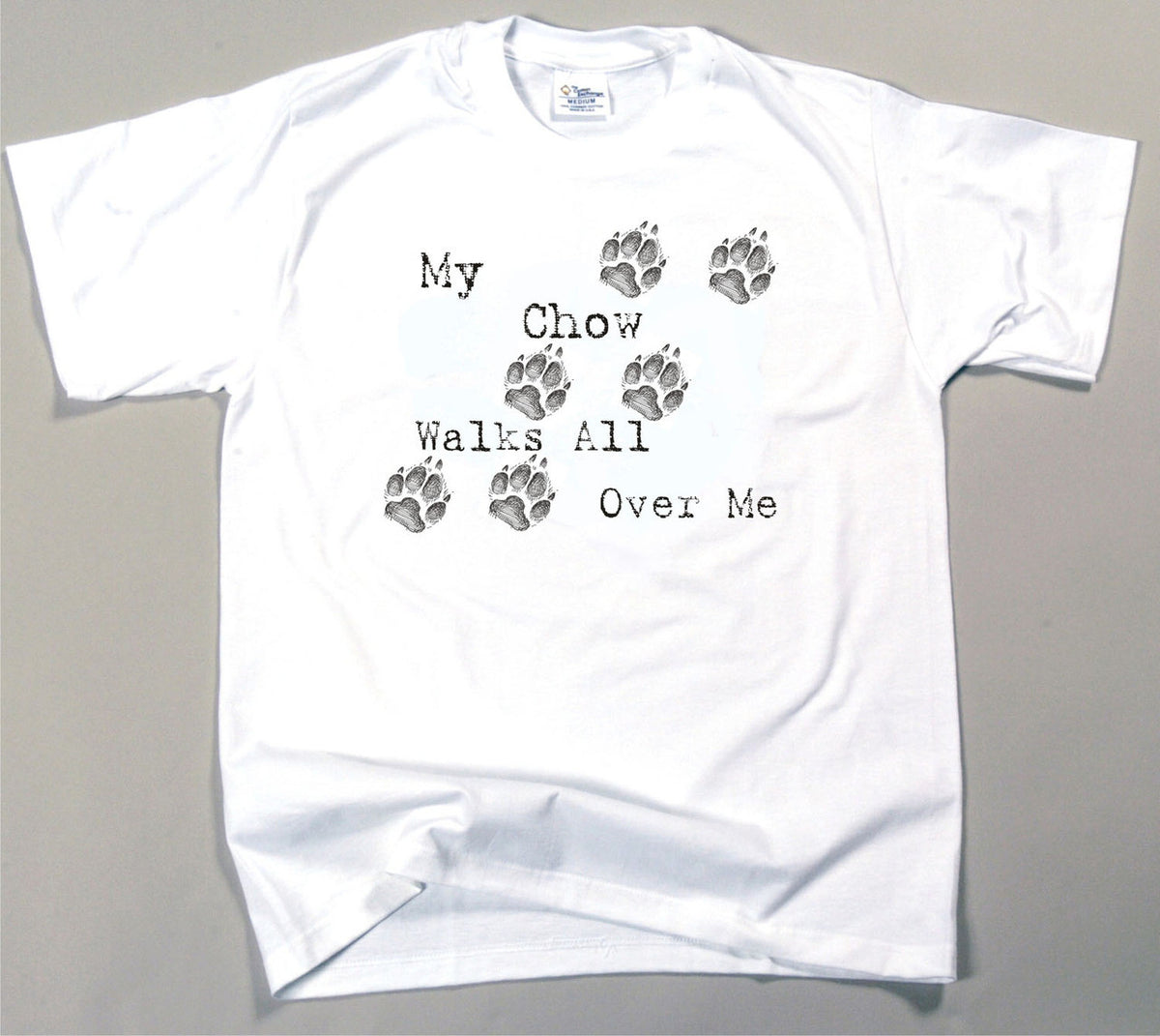 My Chow Walks All Over Me T-Shirt