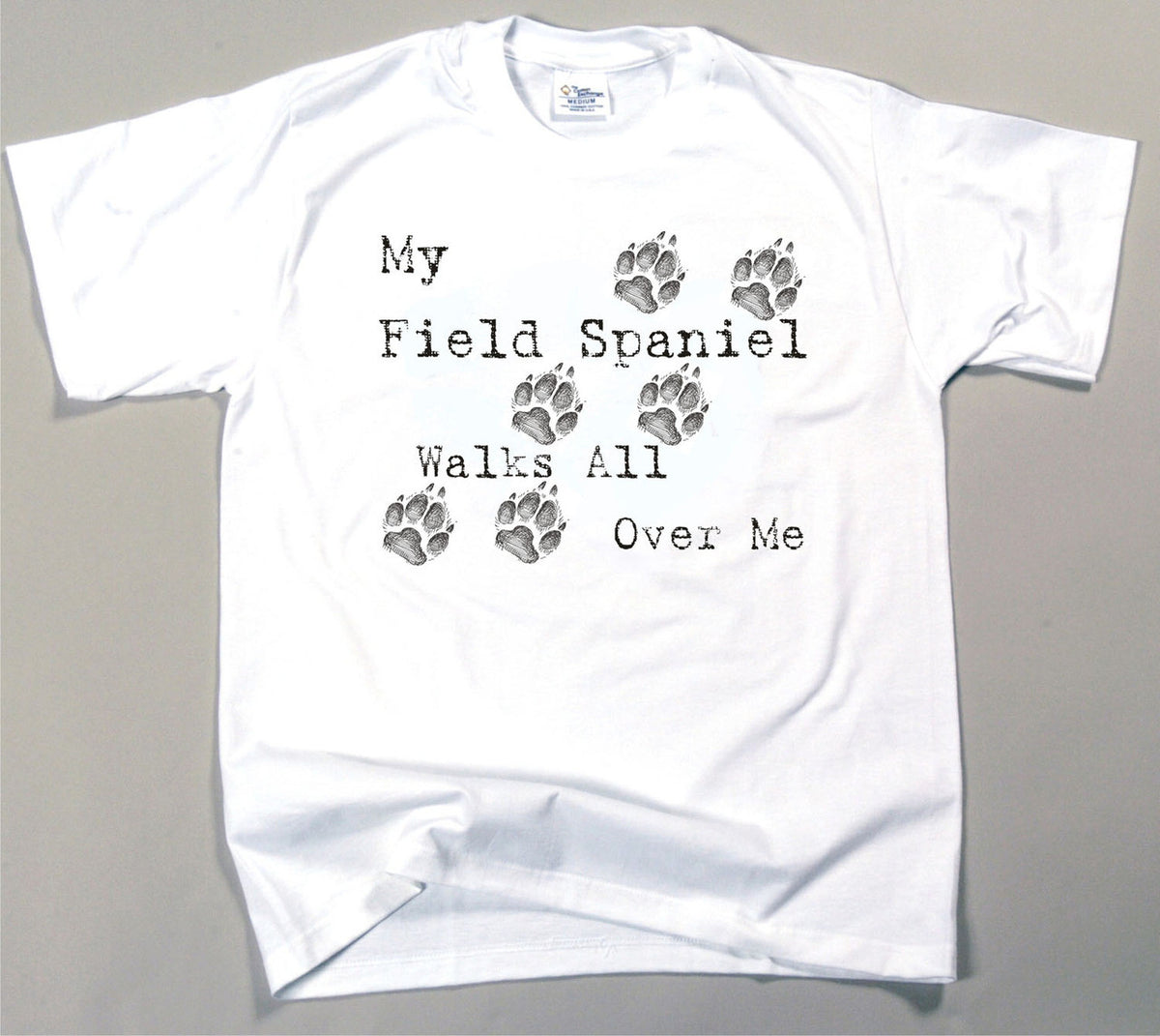 My Field Spaniel Walks All Over Me T-Shirt