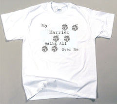 My Harrier Walks All Over Me T-Shirt