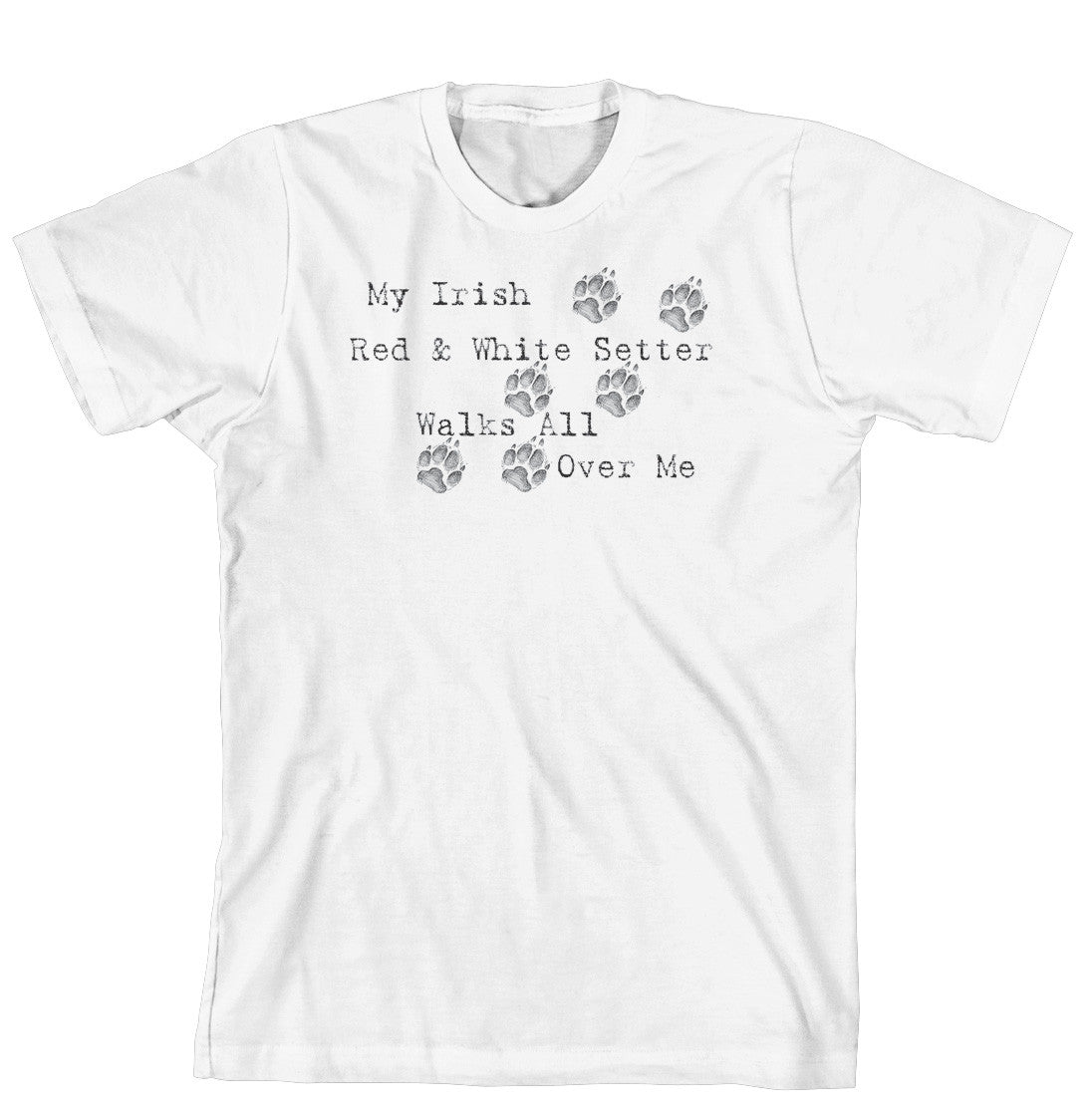 Purple Turtle Gifts - My Irish Red & White Setter Walks All Over Me T-Shirt