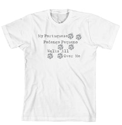 Purple Turtle Gifts - My Portuguese Podengo Pequeno Walks All Over Me T-Shirt