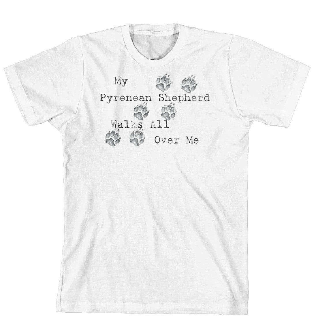 Purple Turtle Gifts - My Pyrenean Shepherd Walks All Over Me T-Shirt