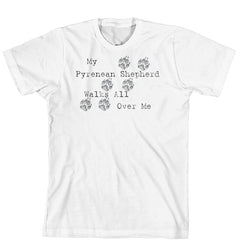 Purple Turtle Gifts - My Pyrenean Shepherd Walks All Over Me T-Shirt