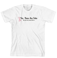 T-Shirt - These are Fake.  My real ones would kill you (170-0008-000)