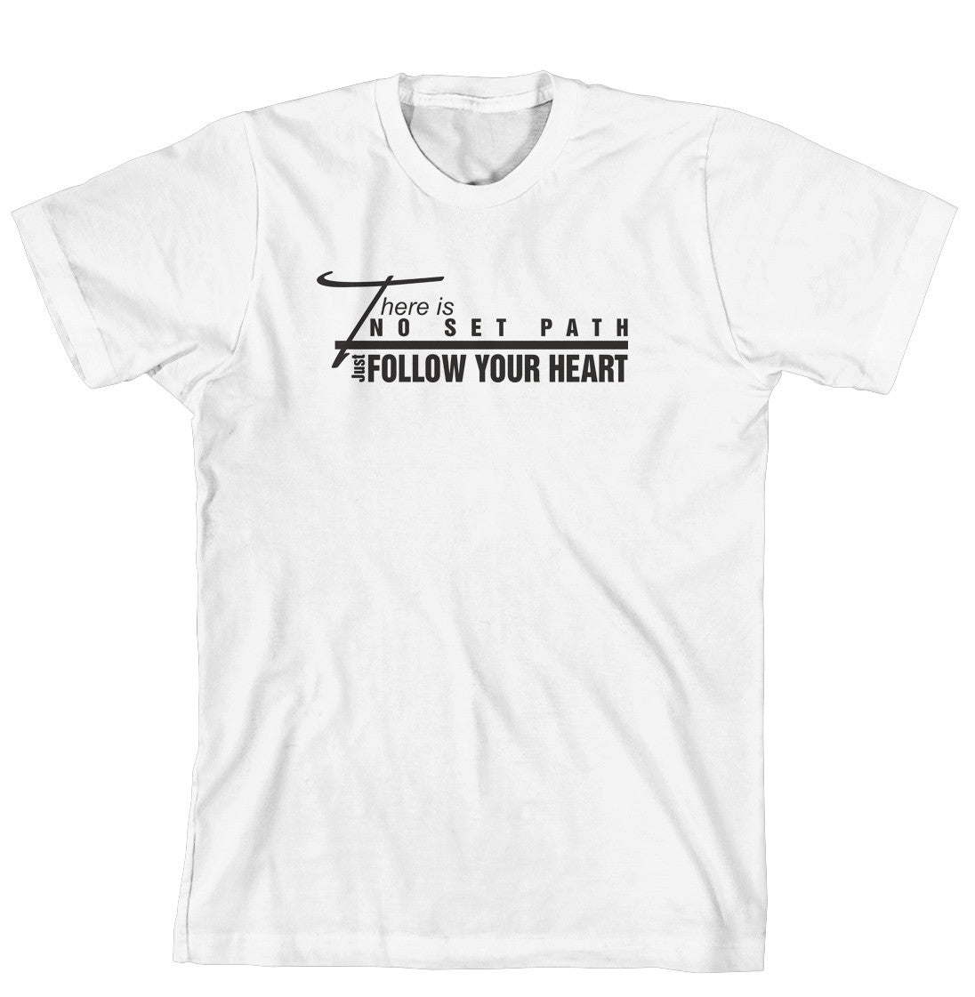 T-Shirt - There is no set path, Just follow you heart (170-0024-000)