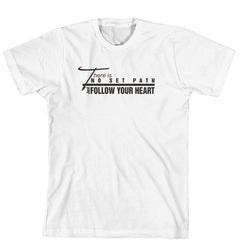 T-Shirt - There is no set path, Just follow you heart (170-0024-000)
