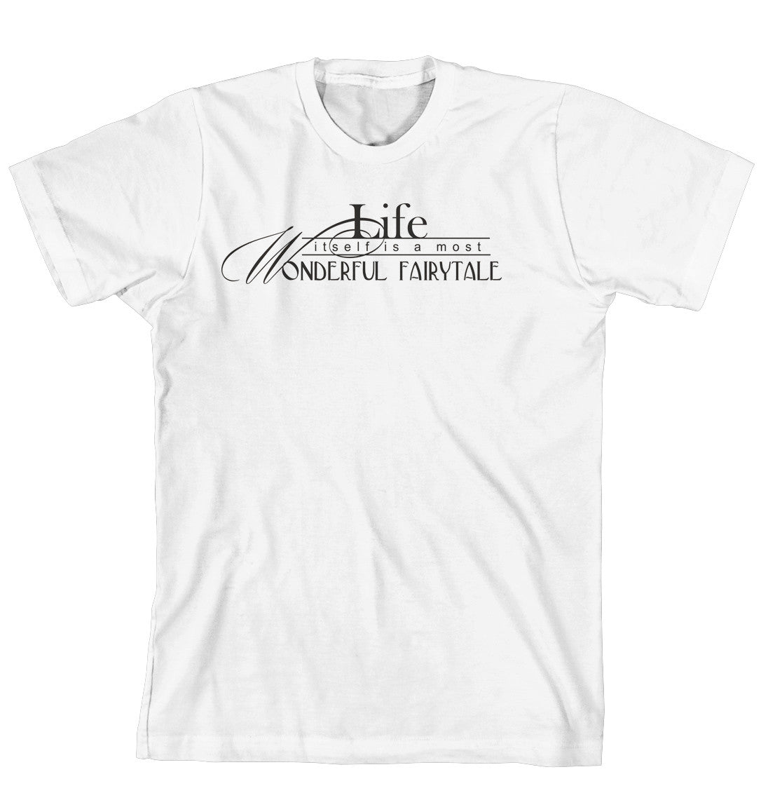 T-Shirt - Life itself is a most wonderful Fairytale (170-0027-000)