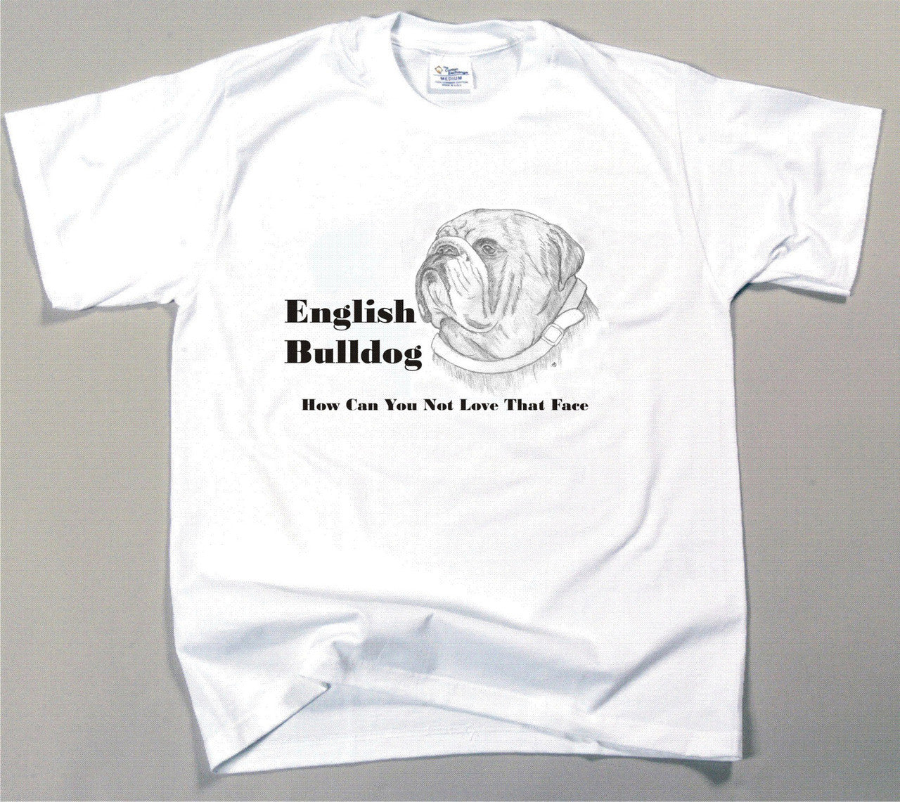 How Can You Not Love That Face T-shirt - English Bulldog