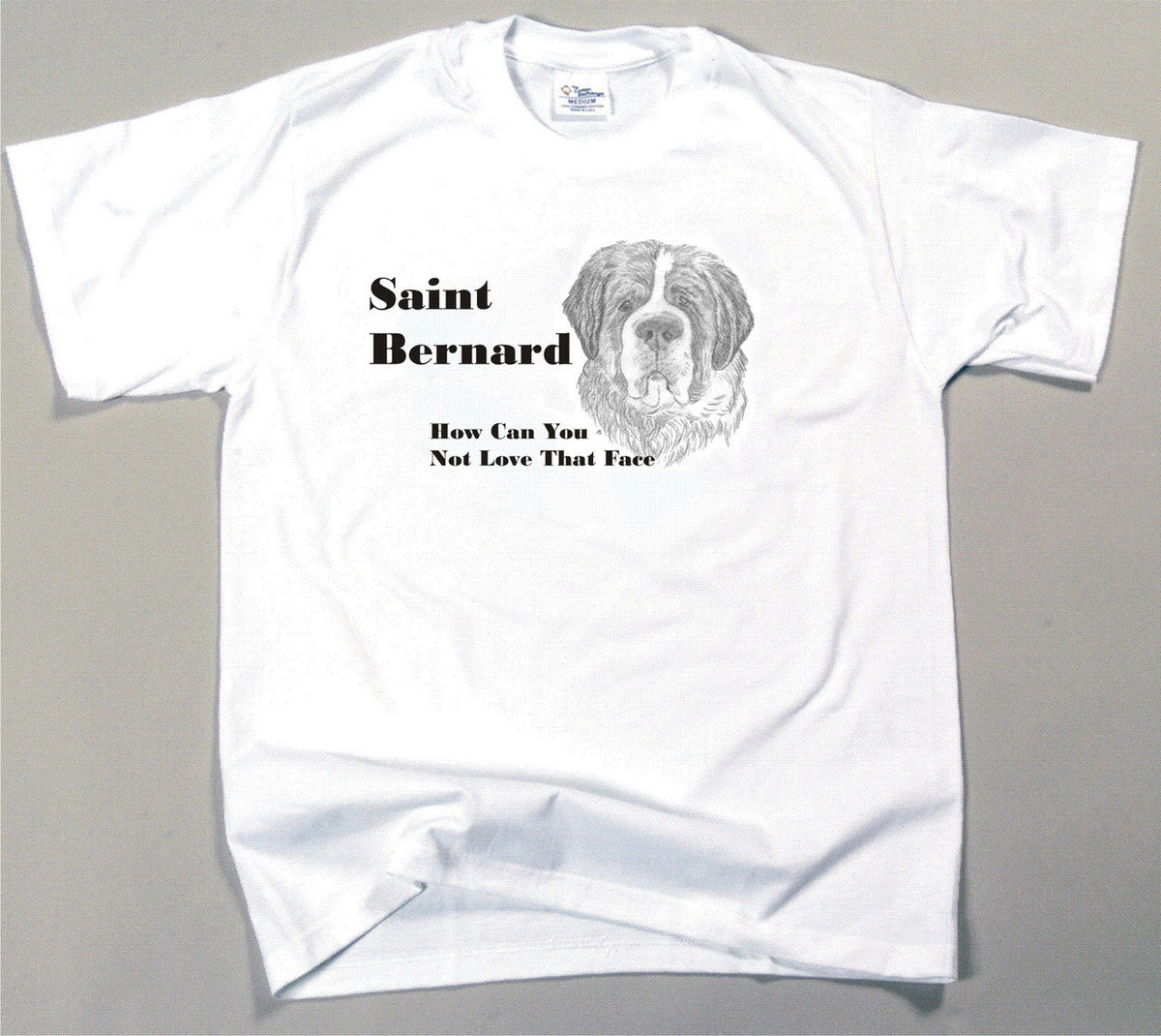 How Can You Not Love That Face T Shirt - Saint Bernard