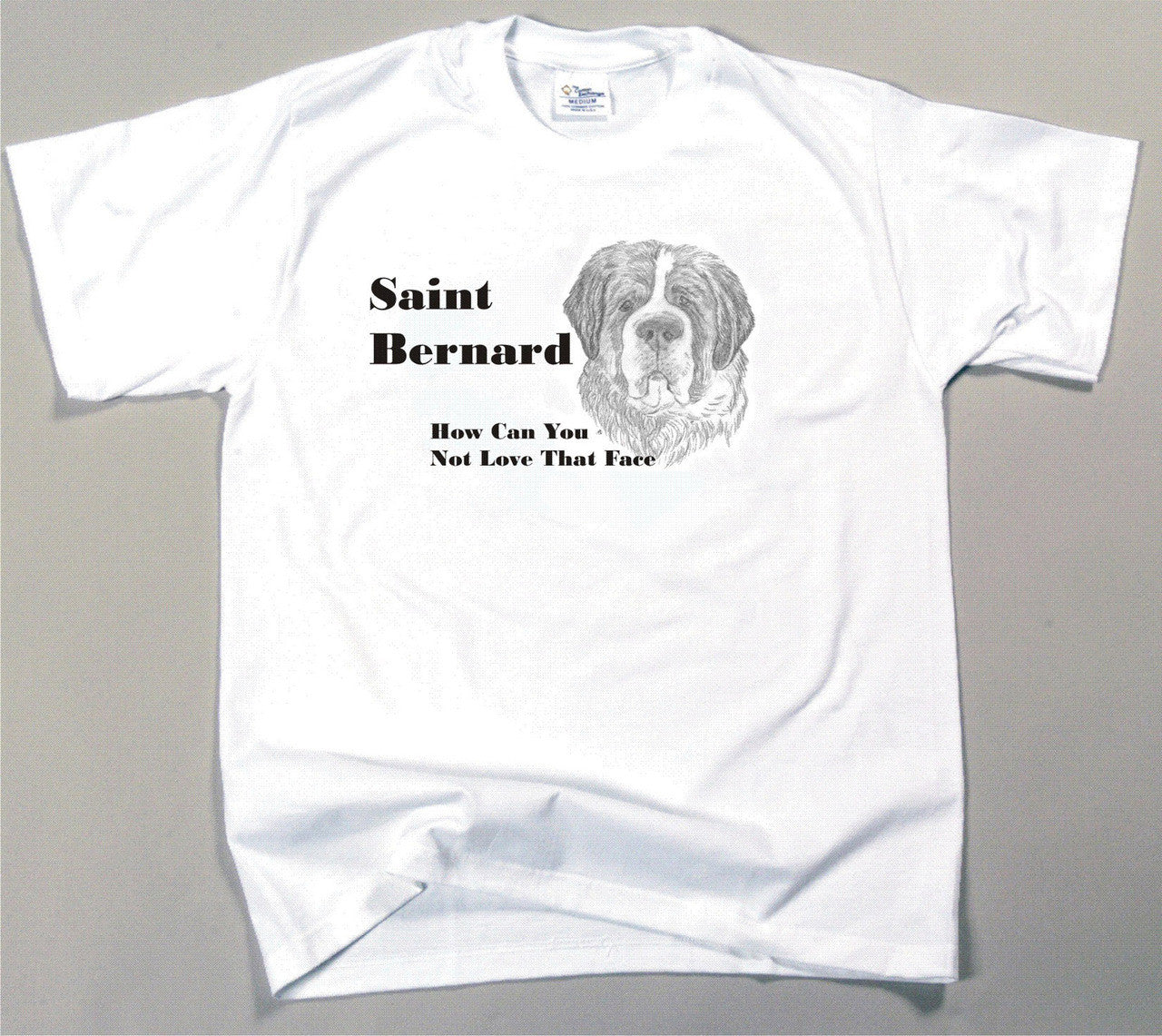 How Can You Not Love That Face T Shirt - Saint Bernard