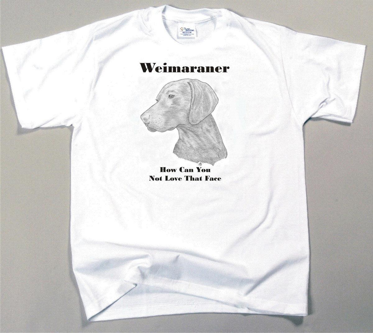 How Can You Not Love That Face T-shirt - Weimaraner