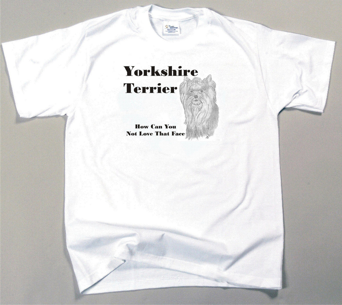 How Can You Not Love That Face T-shirt - Yorkshire Terrier