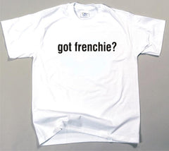 Got Frenchie T-shirt (170-0003-230)