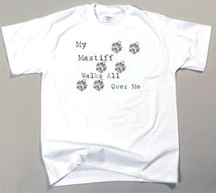 My Mastiff Walks All Over Me T-Shirt (170-0004-296)