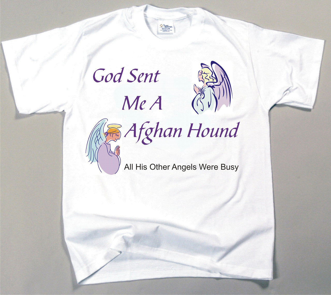 God Sent Me An Afghan Hound T-Shirt T-Shirt (170-0005-102)