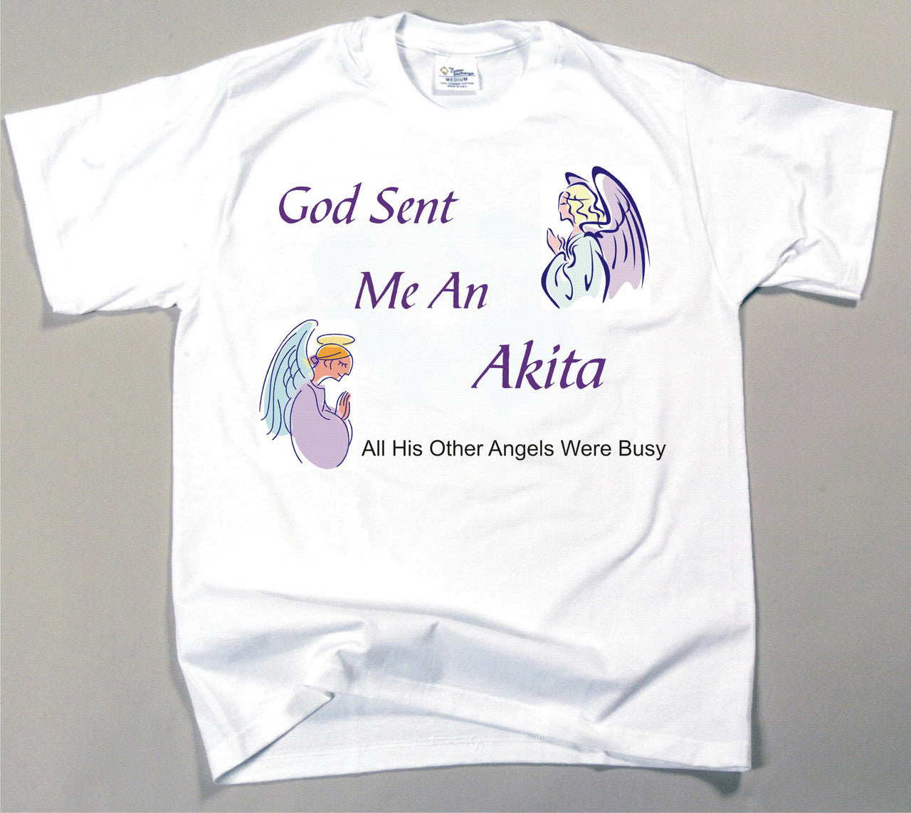 God Sent Me An Akita T-Shirt (170-0005-106)
