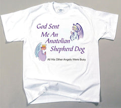 God Sent Me An Anatolian Shepherd Dog T-Shirt (170-0005-118)