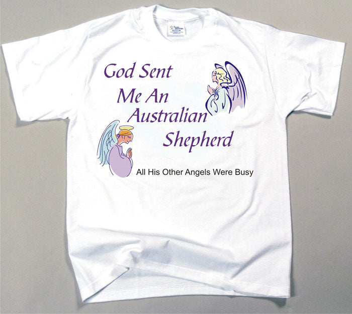God Sent Me An Australian Shepherd T-Shirt (170-0005-122)