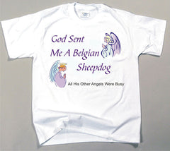 God Sent Me A Belgian Sheepdog T-Shirt (170-0005-140)