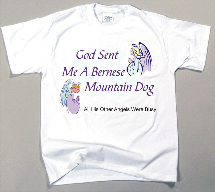 God Sent Me A Bernese Mountain Dog T-Shirt (170-0005-144)