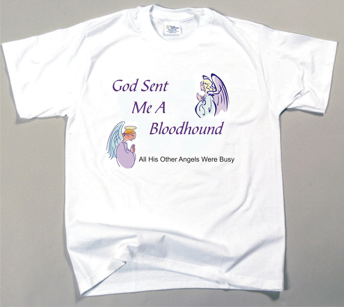 God Sent Me A Bloodhound T-Shirt (170-0005-152)