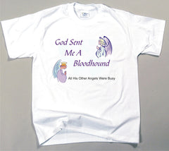 God Sent Me A Bloodhound T-Shirt (170-0005-152)