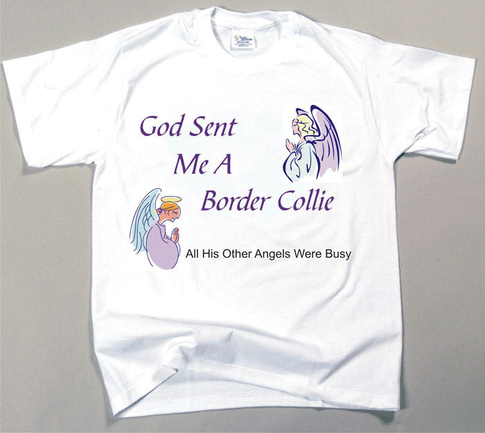 God Sent Me A Border Collie T-Shirt (170-0005-154)
