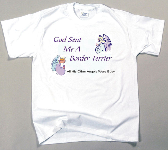 God Sent Me A Border Terrier T-Shirt (170-0005-156)