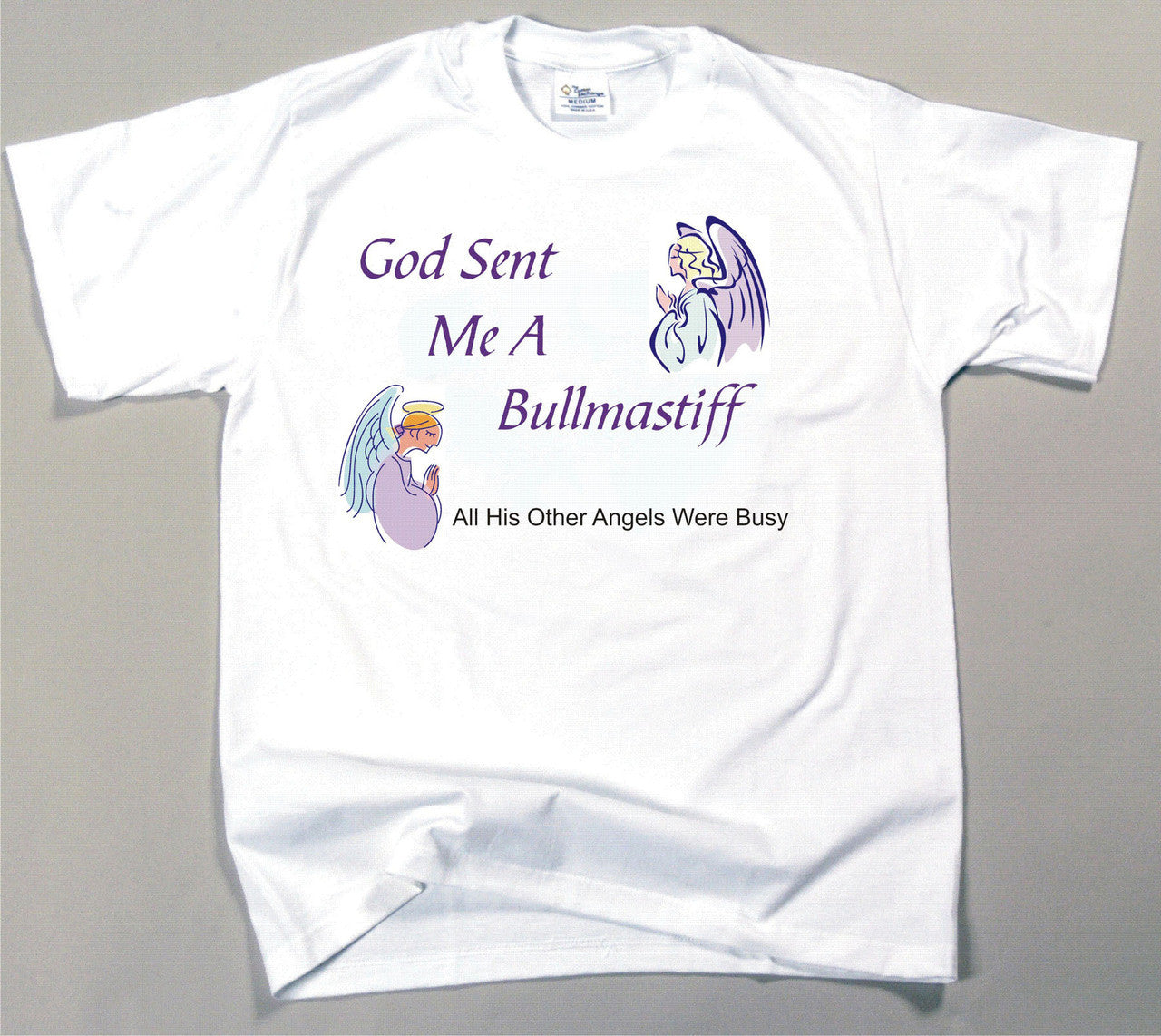 God Sent Me A Bullmastiff T-Shirt (170-0005-176)