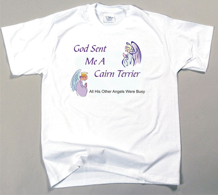 God Sent Me A Cairn Terrier T-Shirt (170-0005-178)