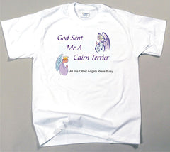 God Sent Me A Cairn Terrier T-Shirt (170-0005-178)