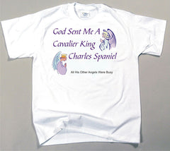 God Sent Me A Cavalier King Charles Spaniel T-Shirt (170-0005-184)