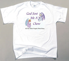 God Sent Me A Chow T-Shirt (170-0005-194)