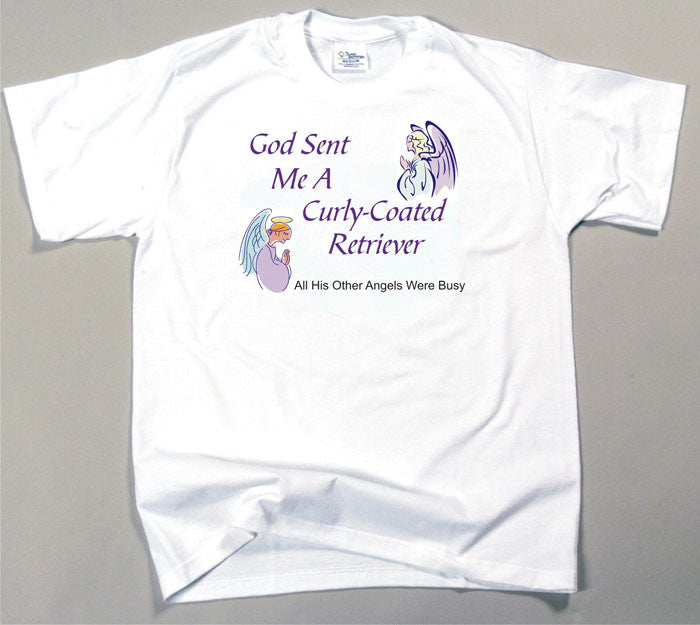 God Sent Me A Curly-Coated Retriever T-Shirt (170-0005-202)
