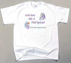 God Sent Me A Field Spaniel T-Shirt (170-0005-224)